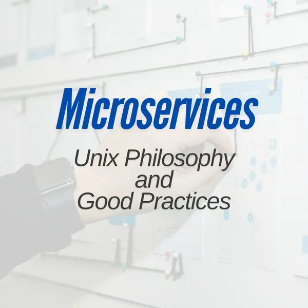 Microsserviços - Unix Philosophy e Boas Práticas